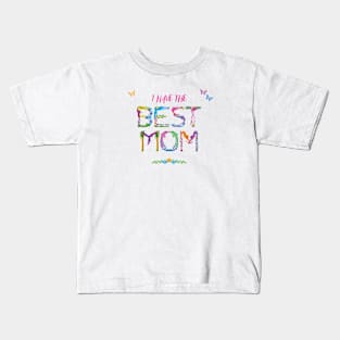 I have the best mom - tropical wordart Kids T-Shirt